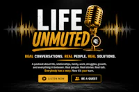 Life Unmuted podcast homepage banner featuring bold white and gold lettering with a gold vintage microphone and sound wave graphics on a black background. Tagline reads: “Real conversations. Real people. Real solutions.” Buttons below say “Listen Now” and “Be a Guest.”